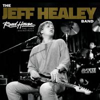 The Jeff Healey Band - Road House (The Lost Soundtrack)