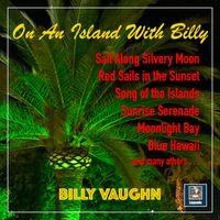 Billy Vaughn - On An Island With Billy