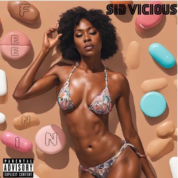 Sid Vicious - Feenin' (Explicit)