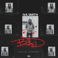 Iva Smith - Bad (Explicit)