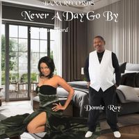 Monique Ford - Never a Day Go By (feat. Donnie Ray)
