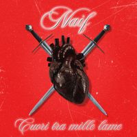 NAIF - Cuori Tra Mille Lame