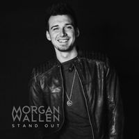 Morgan Wallen - Stand Out