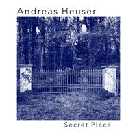 Andreas Heuser - Secret Place