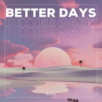 Koris - Better Days