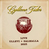 Gyllene Tider - Live Ullevi + Dalhalla 2023