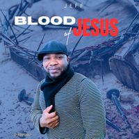 Jeff - Blood Of Jesus