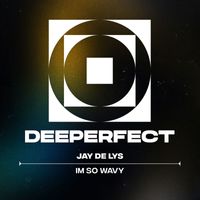 Jay de Lys - Im so Wavy
