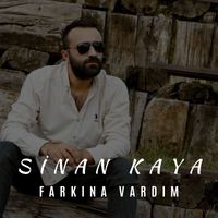 Sinan Kaya - Farkına Vardım