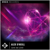 Alex O'Neill - Give Me Love