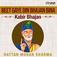 Rattan Mohan Sharma - Beet Gaye Din Bhajan Bina
