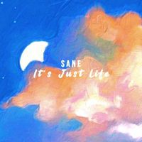 Sane - It's Just Life