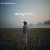 Rachel Chapman - Always Pray
