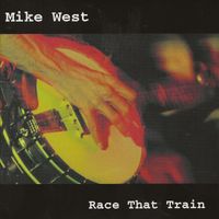 Mike West - Race That Train