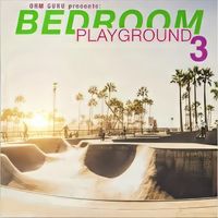 Ohm Guru - Bedroom Playground (Vol. 3 [Explicit])