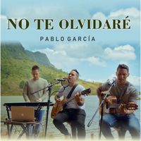Pablo Garcia - No Te Olvidaré