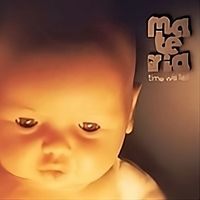 Materia - Time Will Tell
