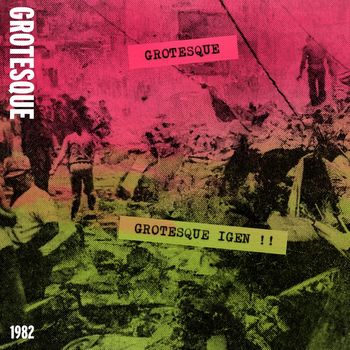 Grotesque - Grotesque Igen !!