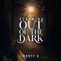 Monty G - Stepping Out Of The Dark