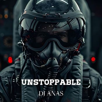 DJ ANAS - Unstoppable
