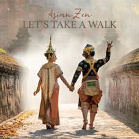 Asian Zen - Let's Take a Walk
