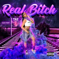 TAZ - Real Bitch (Explicit)