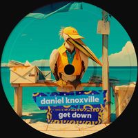 Daniel Knoxville - Get Down