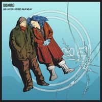 DISKORD featuring Philip Nolan - Our Lives Collide