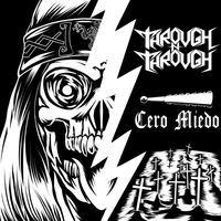 Through n Through - Cero Miedo