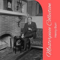 Henry Burr - Masterpiece Collection