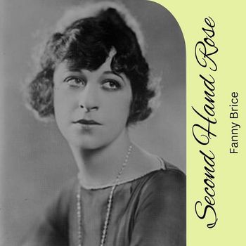 Fanny Brice - Second Hand Rose