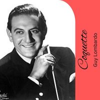 Guy Lombardo - Coquette