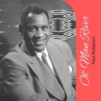 Paul Robeson - Ol' Man River