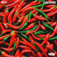 Riot - Calorrr