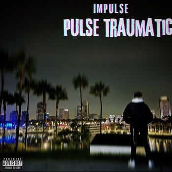 Impulse - PULSE TRAUMATIC (Explicit)