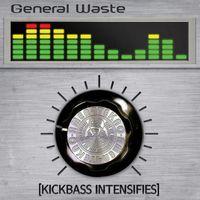 General Waste - Kick Bass Intensifies