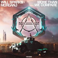 Will Sparks and MorganJ - More Than We Compare