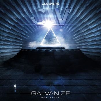 Roy Batty - Galvanize