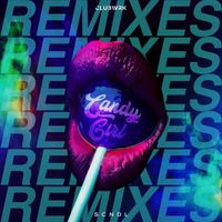 SCNDL - Candy Girl (Remixes)