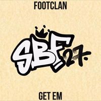 Footclan - Get Em