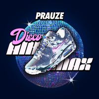 Prauze - Disco Air Max