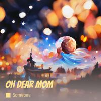 Someone - Oh Dear Mom