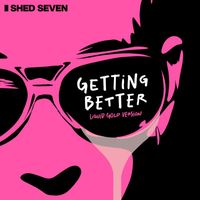 Shed Seven - Getting Better (Liquid Gold version)