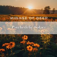 Mirage of Deep - Psychedelic Solace