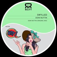 Swylled - Doin Nuttin