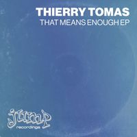 Thierry Tomas - That Means Enough (Explicit)