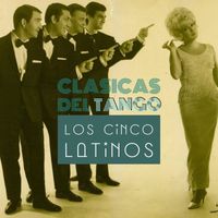 Los Cinco Latinos - Clasicas Del Tango