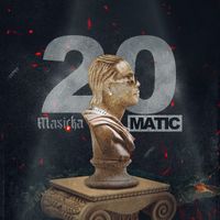 Masicka - 20 Matic (Explicit)