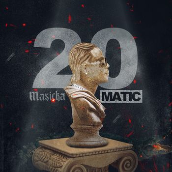 Masicka - 20 Matic (Explicit)