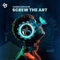 Caique Carvalho - Screw The Art